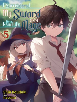 cover image of I Surrendered My Sword for a New Life as a Mage, Volume 5